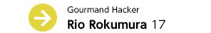 Gourmand Hacker / Rio Rokumura 17